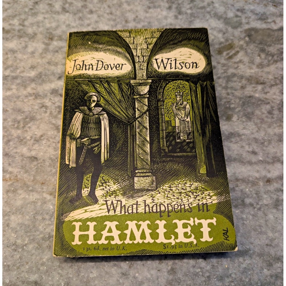What Happens in Hamlet, J. Dover Wilson, Cambridge Univ Press 1967 PB Reprint
